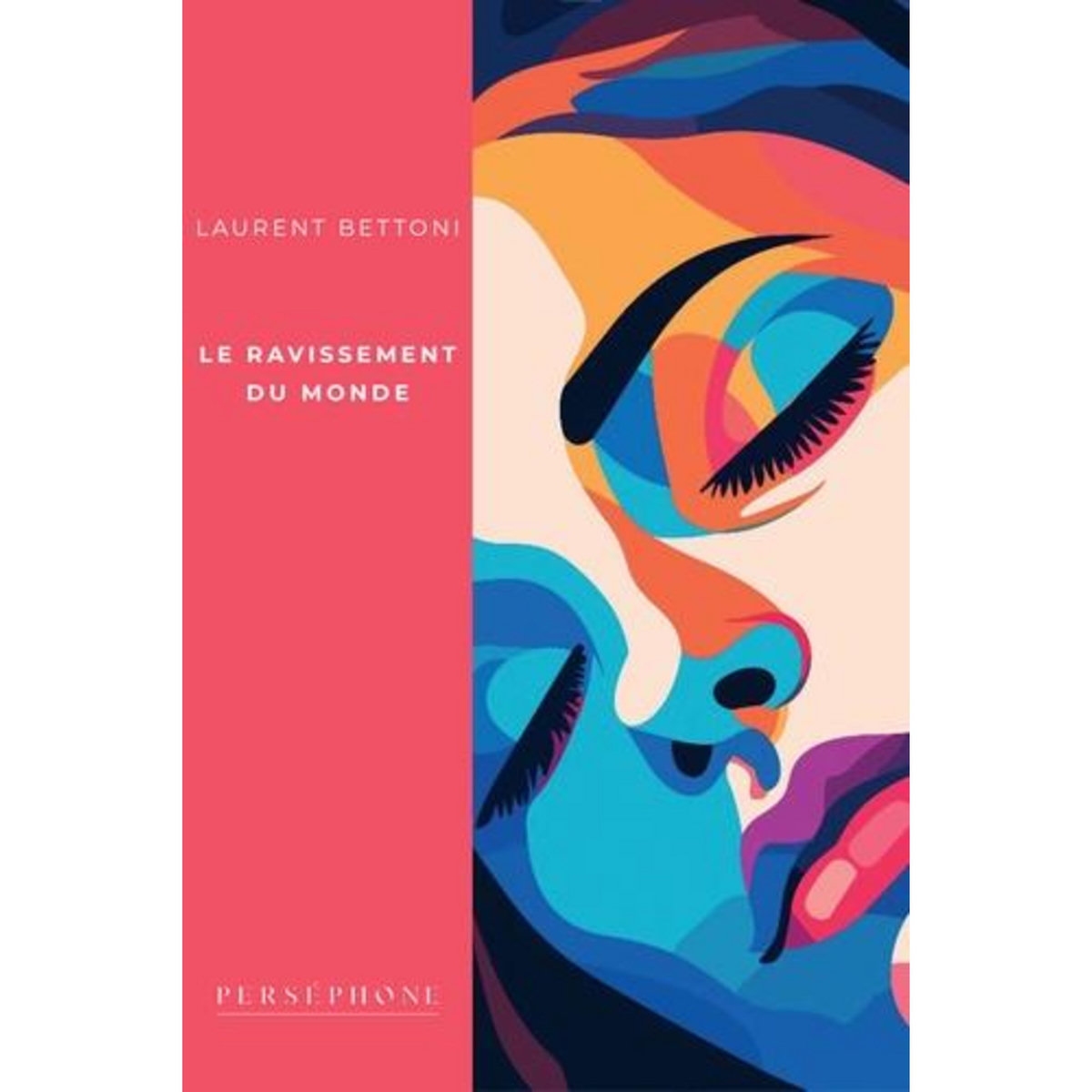 LE RAVISSEMENT DU MONDE, Bettoni Laurent