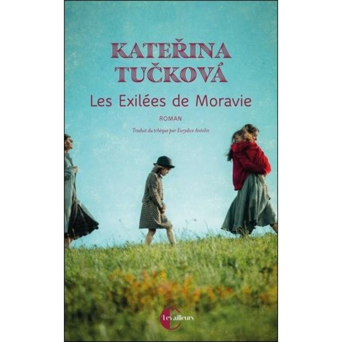 LES EXILEES DE MORAVIE, Tucková Katerina