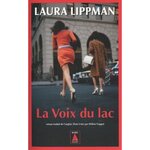 LA VOIX DU LAC, Lippman Laura