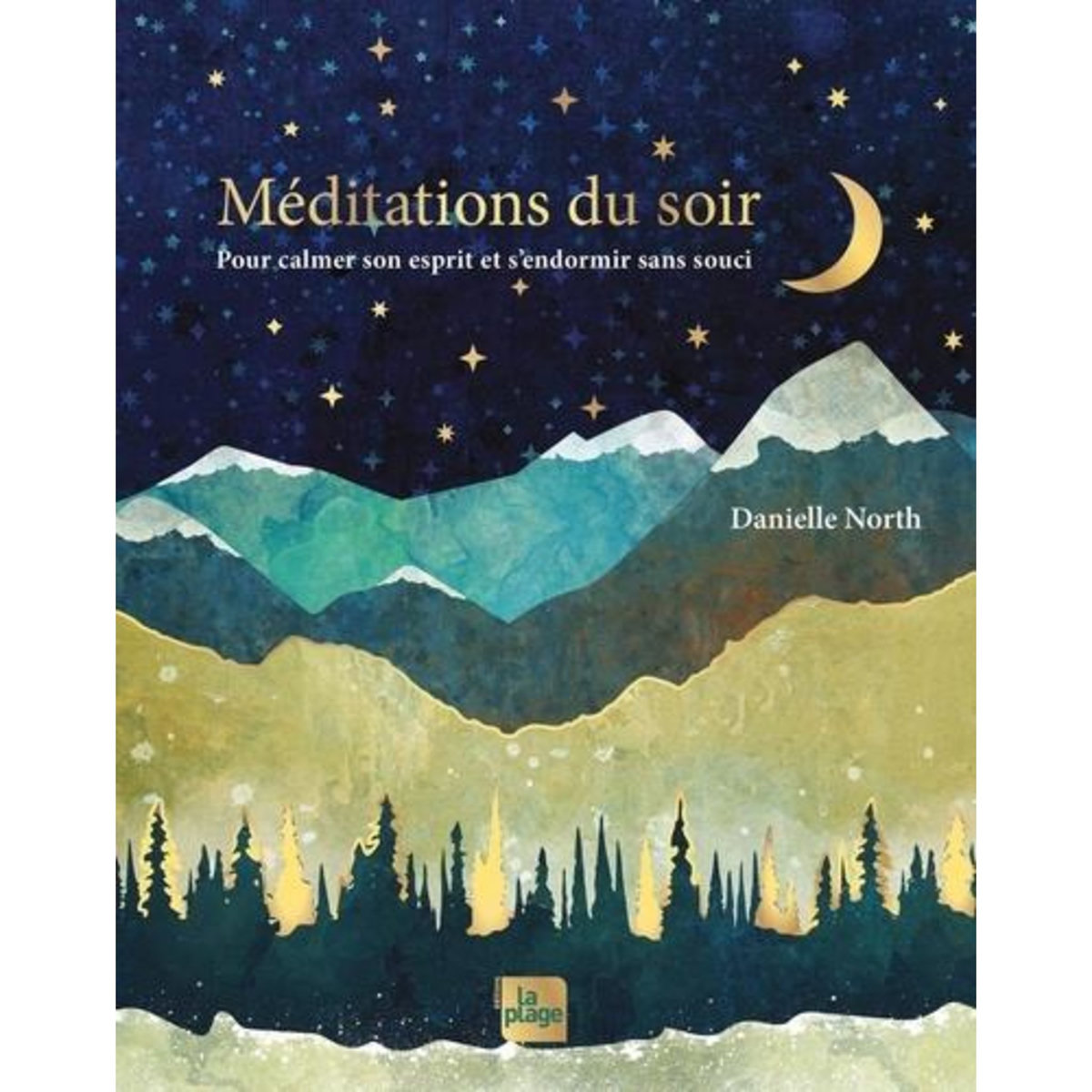 MEDITATIONS DU SOIR. POUR CALMER SON ESPRIT ET S'ENDORMIR SANS SOUCI, North Danielle