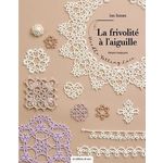 LA FRIVOLITE A L'AIGUILLE. LES BASES, Imaizumi Hiromi