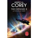 THE EXPANSE TOME 8 : LA COLERE DE TIAMAT, Corey James S. A.