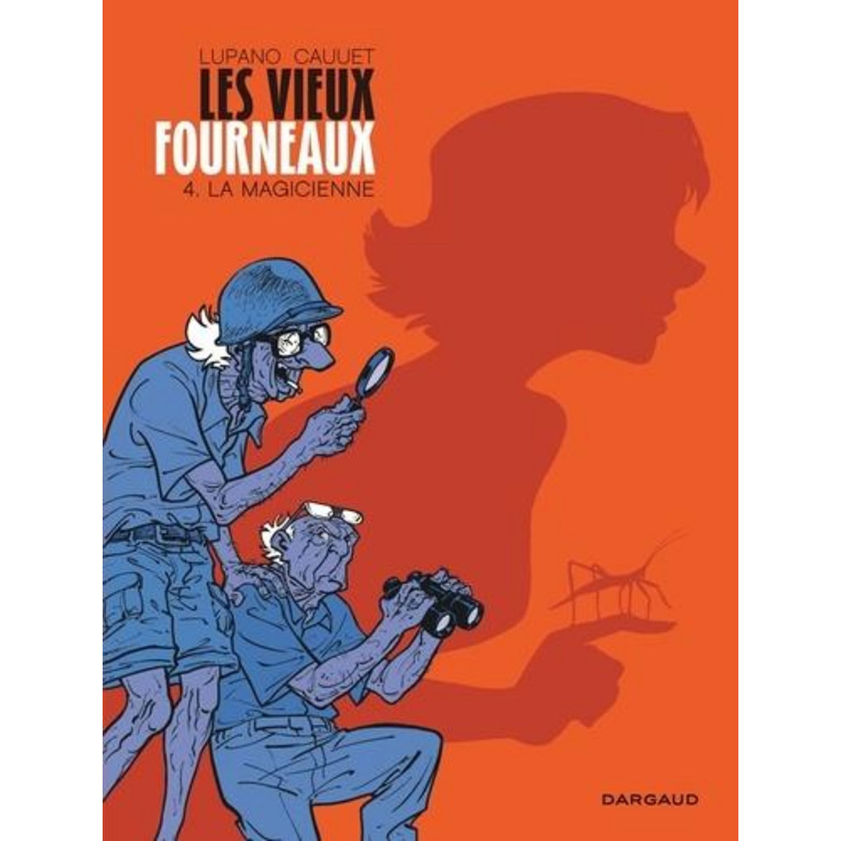 LES VIEUX FOURNEAUX TOME 4 : LA MAGICIENNE, Lupano Wilfrid