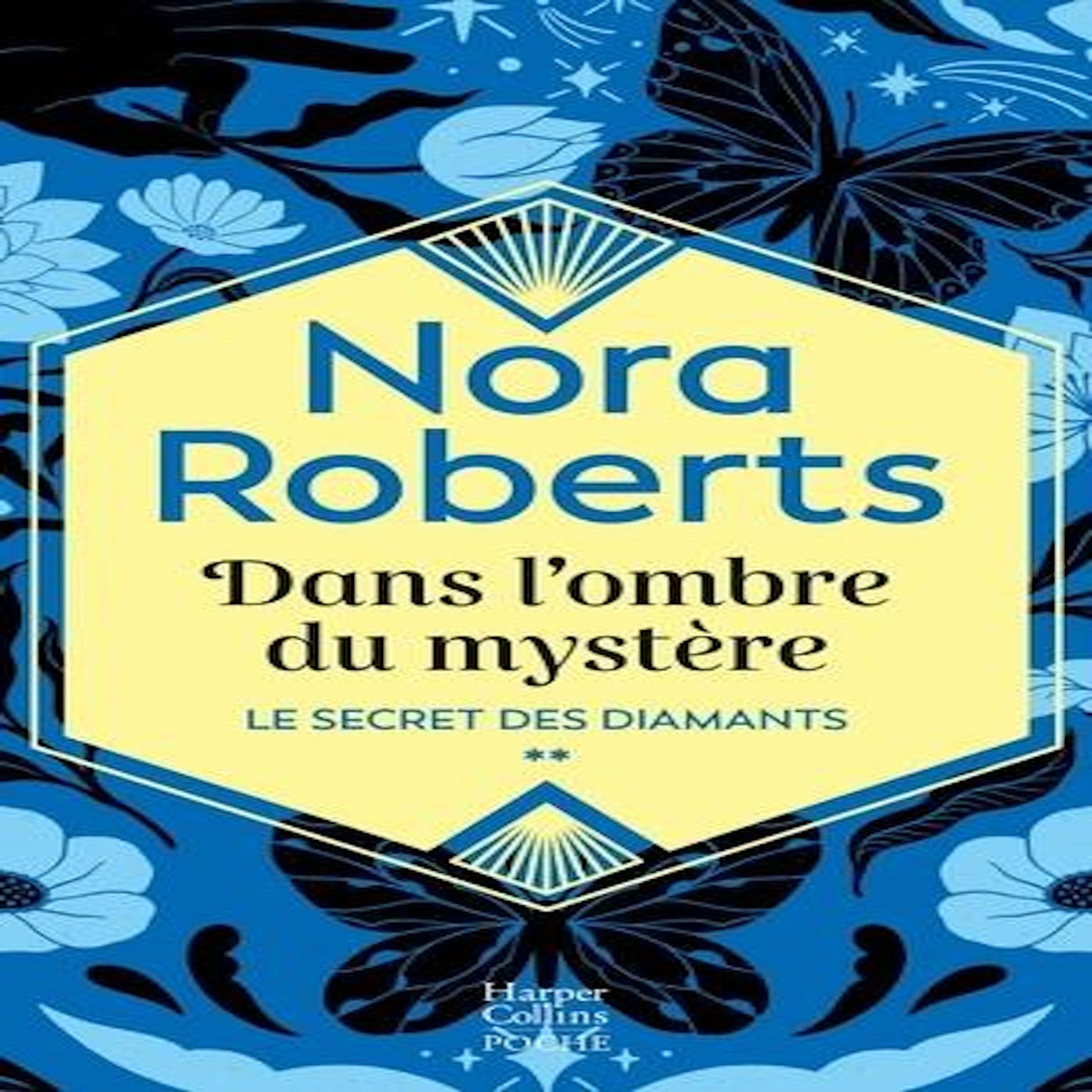 LE SECRET DES DIAMANTS TOME 2 : DANS L'OMBRE DU MYSTERE, Roberts Nora