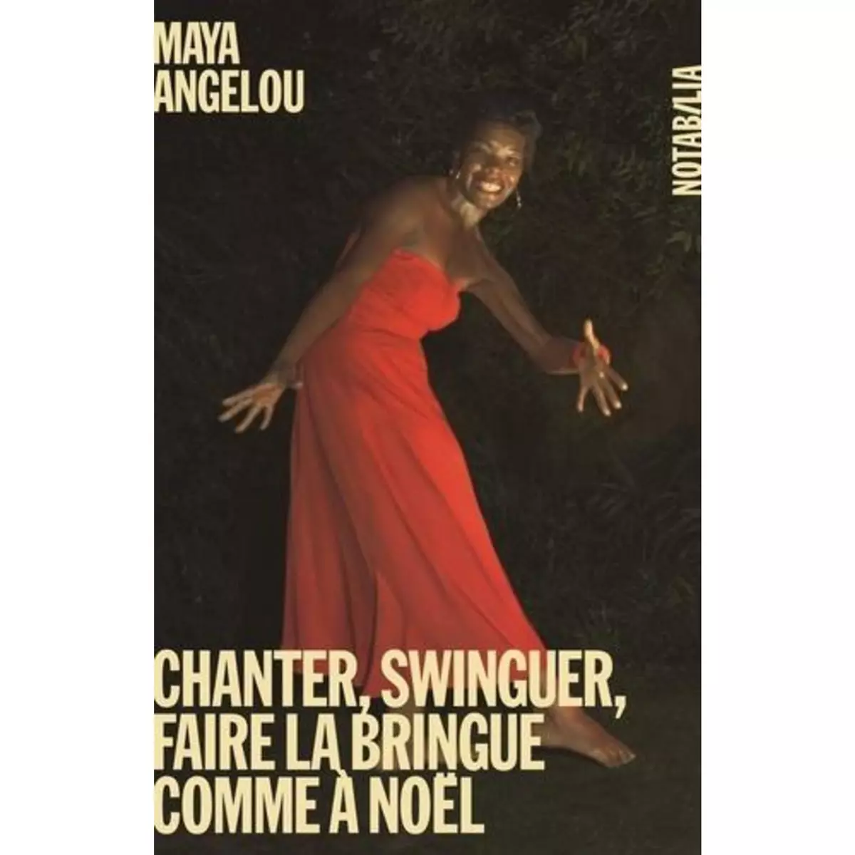  CHANTER, SWINGUER, FAIRE LA BRINGUE COMME A NOEL, Angelou Maya