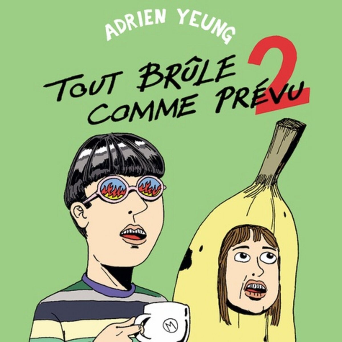  TOUT BRULE COMME PREVU. TOME 2, Yeung Adrien