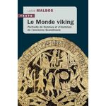 LE MONDE VIKING. PORTRAITS DE FEMMES ET D'HOMMES DE L'ANCIENNE SCANDINAVIE, Malbos Lucie
