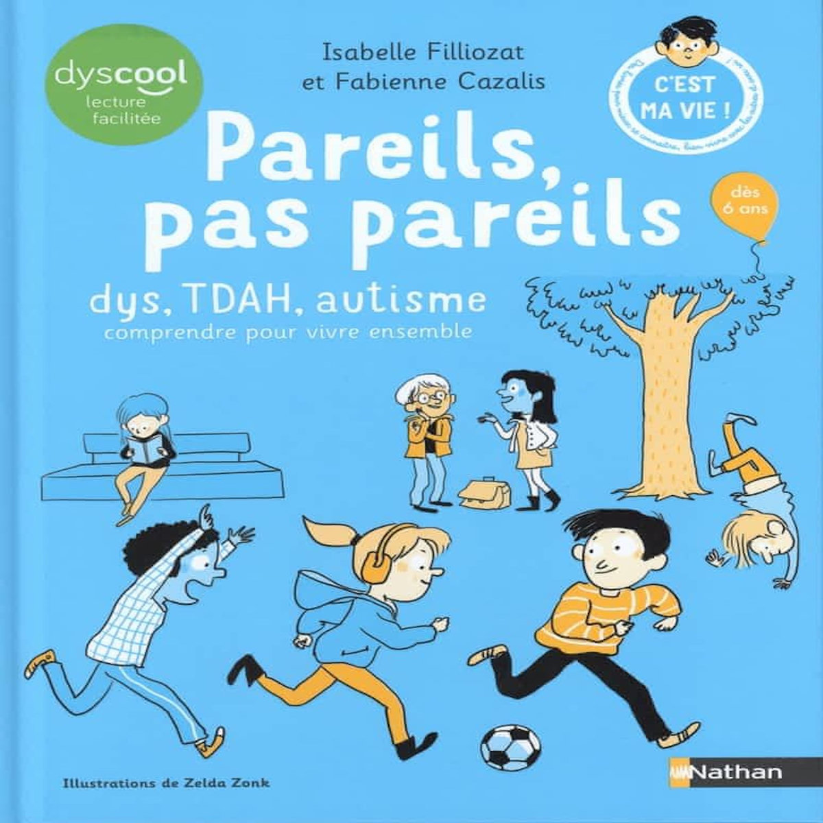 PAREILS, PAS PAREILS. DYS, TDAH, AUTISME, COMPRENDRE POUR VIVRE ENSEMBLE [ADAPTE AUX DYS], Filliozat Isabelle
