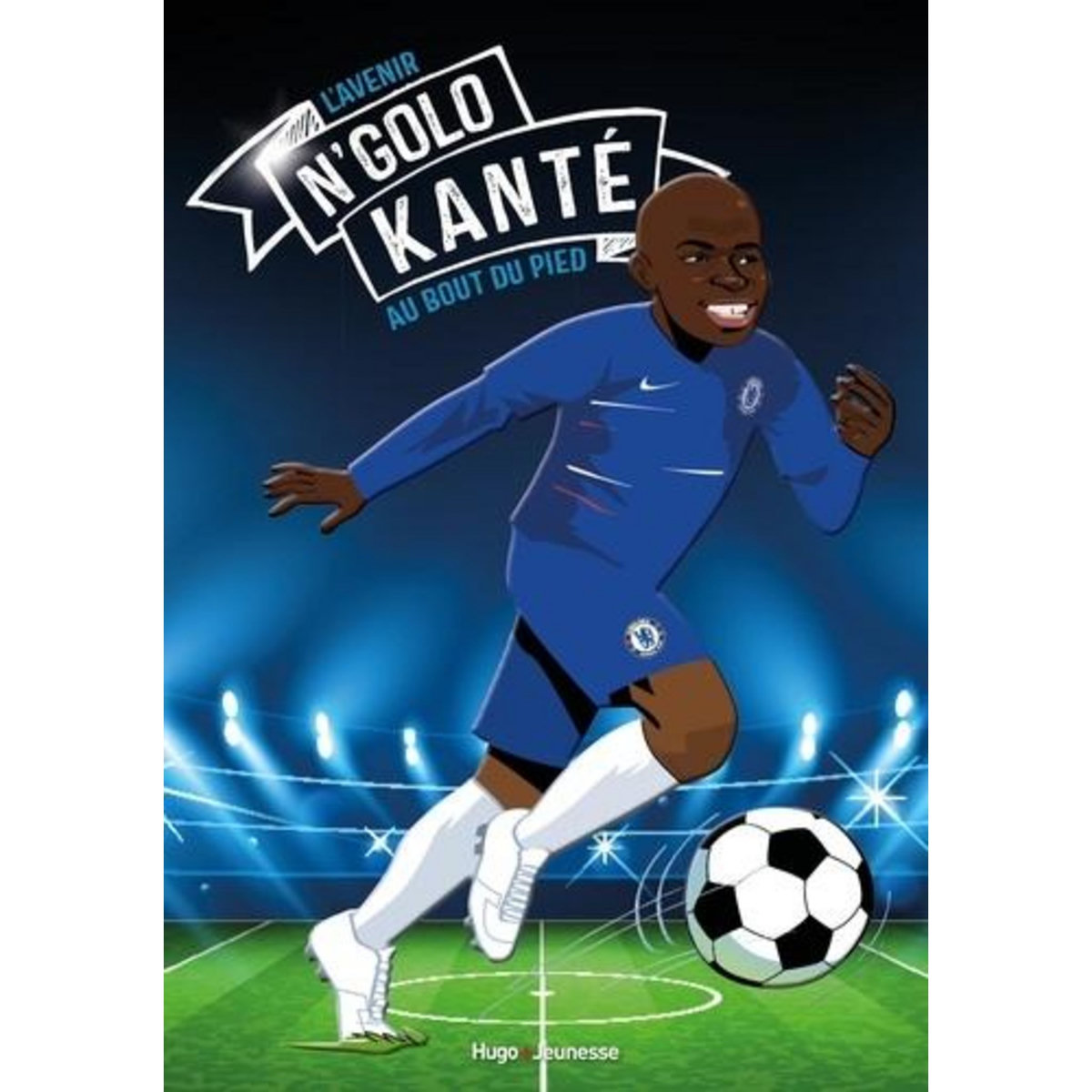 TOUS CHAMPIONS ! : N'GOLO KANTE. LA COURSE DU ROI, Ulysse Louis-Stéphane