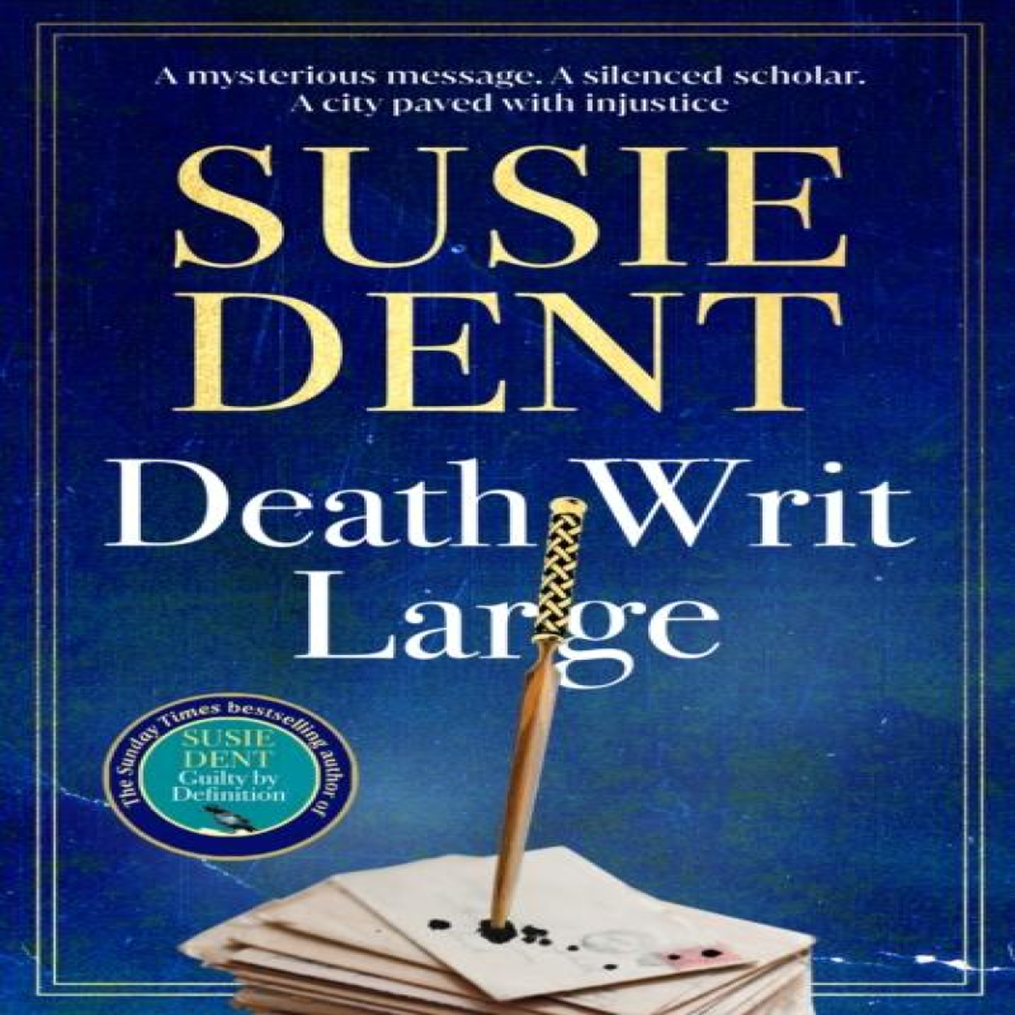LIVRES Death Writ Large : The unmissable new Sunday Times bestselling Oxford-based linguistic murder mystery from leading lexicographer and star of Countdown, Susie Dent