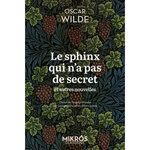 LE SPHINX QUI N'A PAS DE SECRET ET AUTRES NOUVELLES, Wilde Oscar