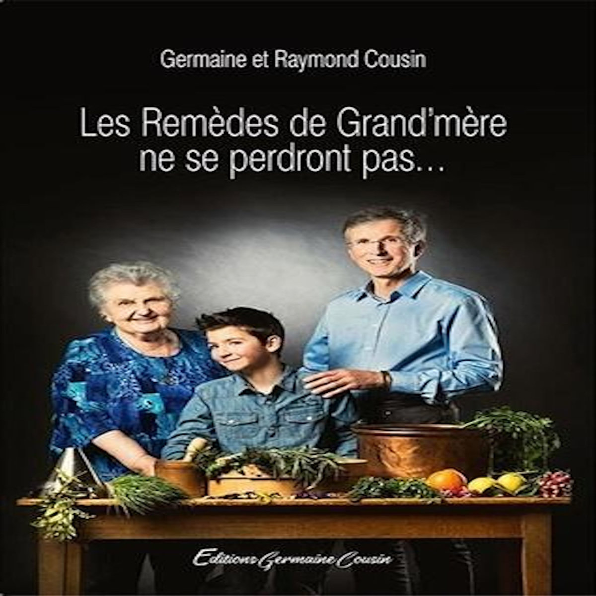 LES REMEDES DE GRAND'MERE NE SE PERDRONT PAS..., Cousin Raymond