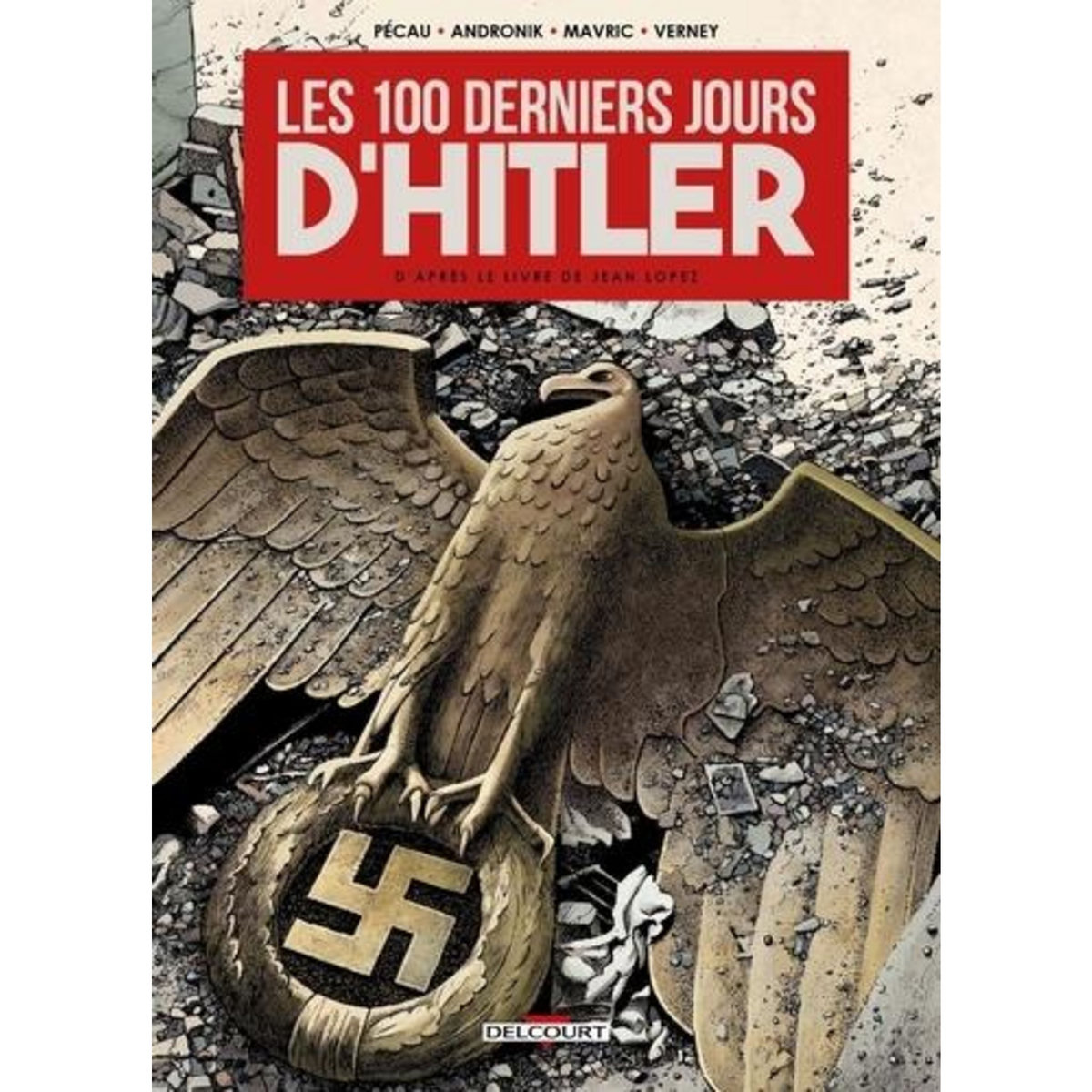 LES 100 DERNIERS JOURS D'HITLER, Pécau Jean-Pierre
