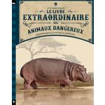 LE LIVRE EXTRAORDINAIRE DES ANIMAUX DANGEREUX, Jackson Tom