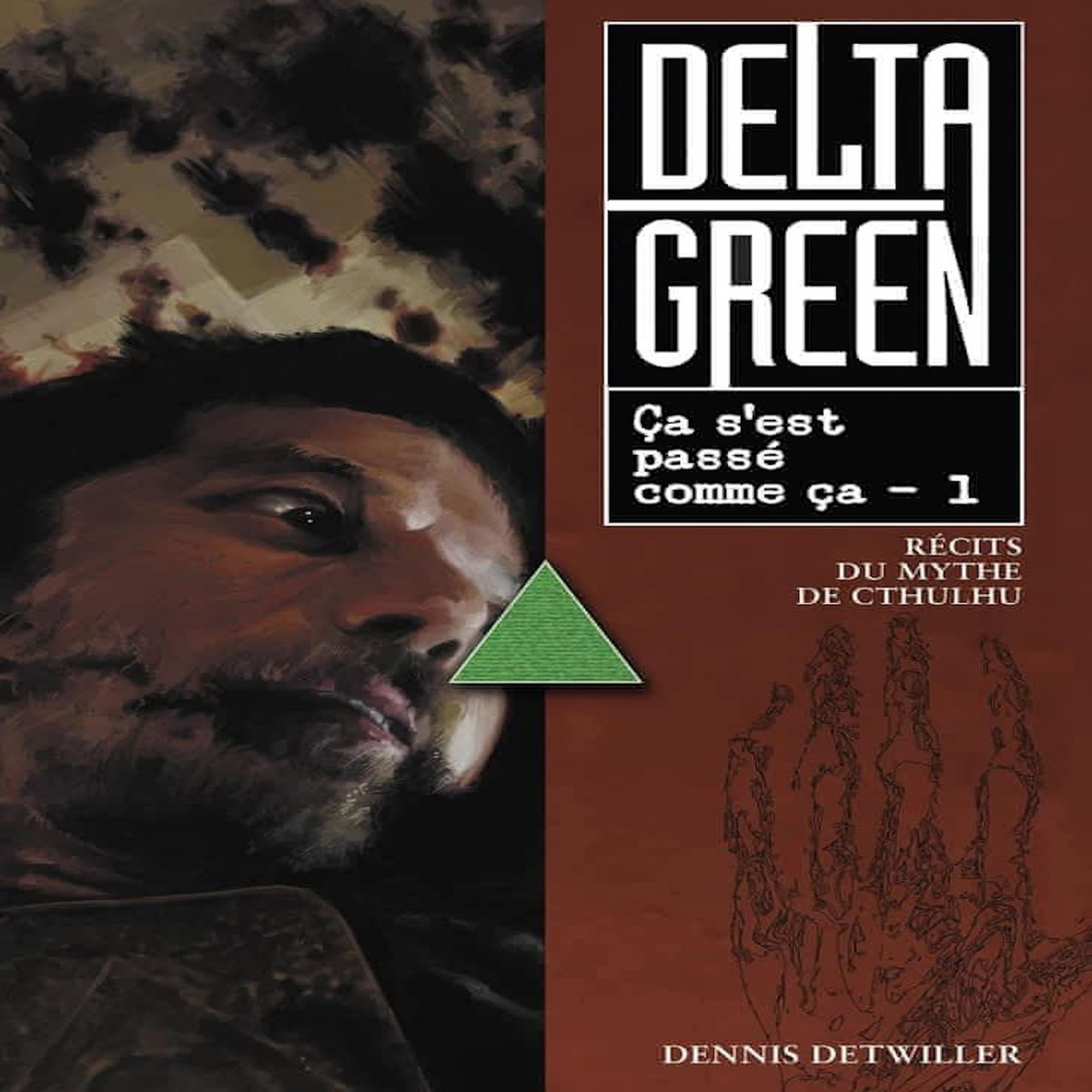 DELTA GREEN TOME 1 : CA S'EST PASSE COMME CA, Detwiller Dennis