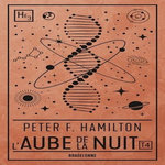 L'AUBE DE LA NUIT TOME 4 : L'ALCHIMISTE DU NEUTRONIUM. DEUXIEME PARTIE, CONFLIT, Hamilton Peter F.