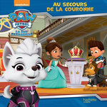 PAW PATROL LA PAT' PATROUILLE : AU SECOURS DE LA COURONNE, Nickelodeon