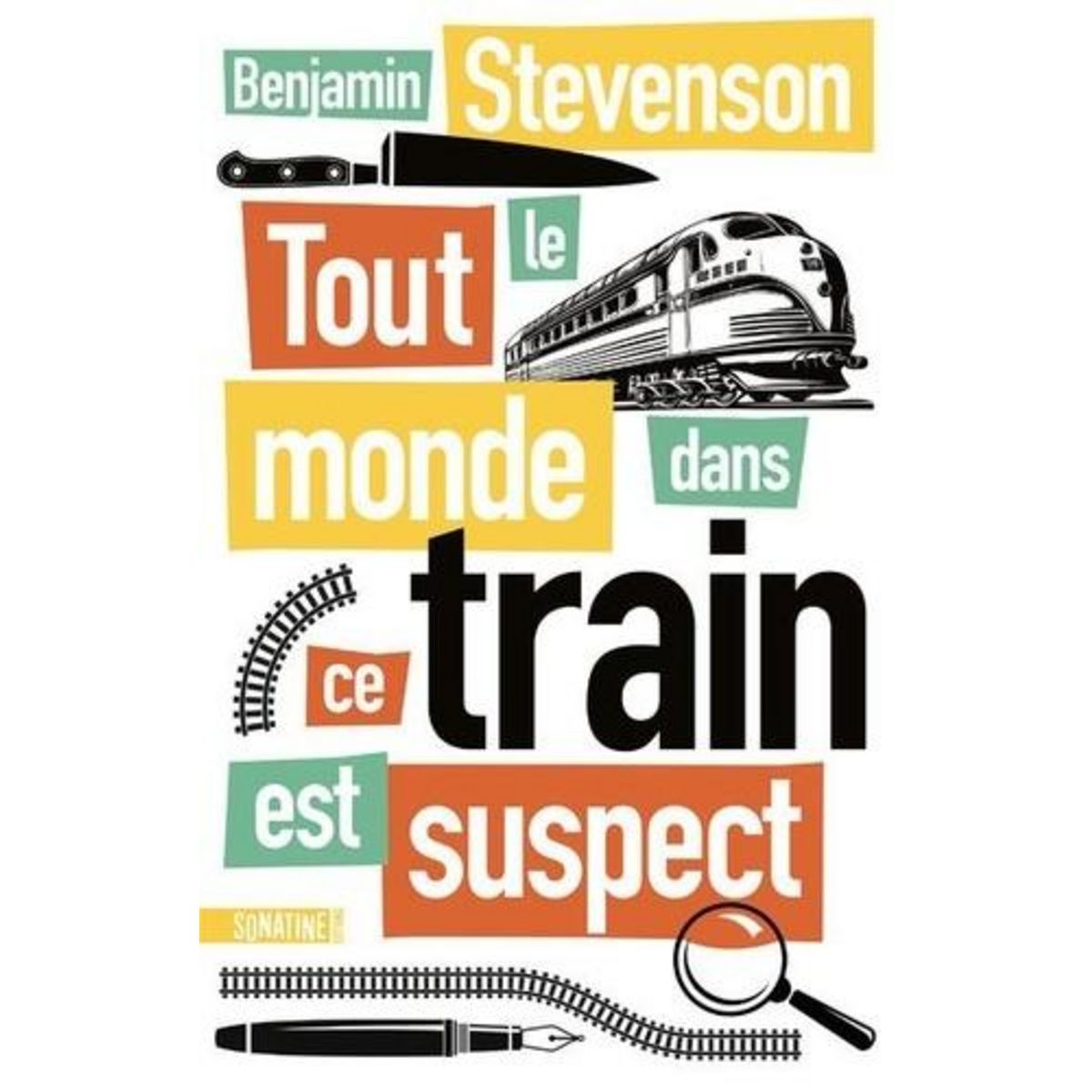 TOUT LE MONDE DANS CE TRAIN EST SUSPECT, Stevenson Benjamin