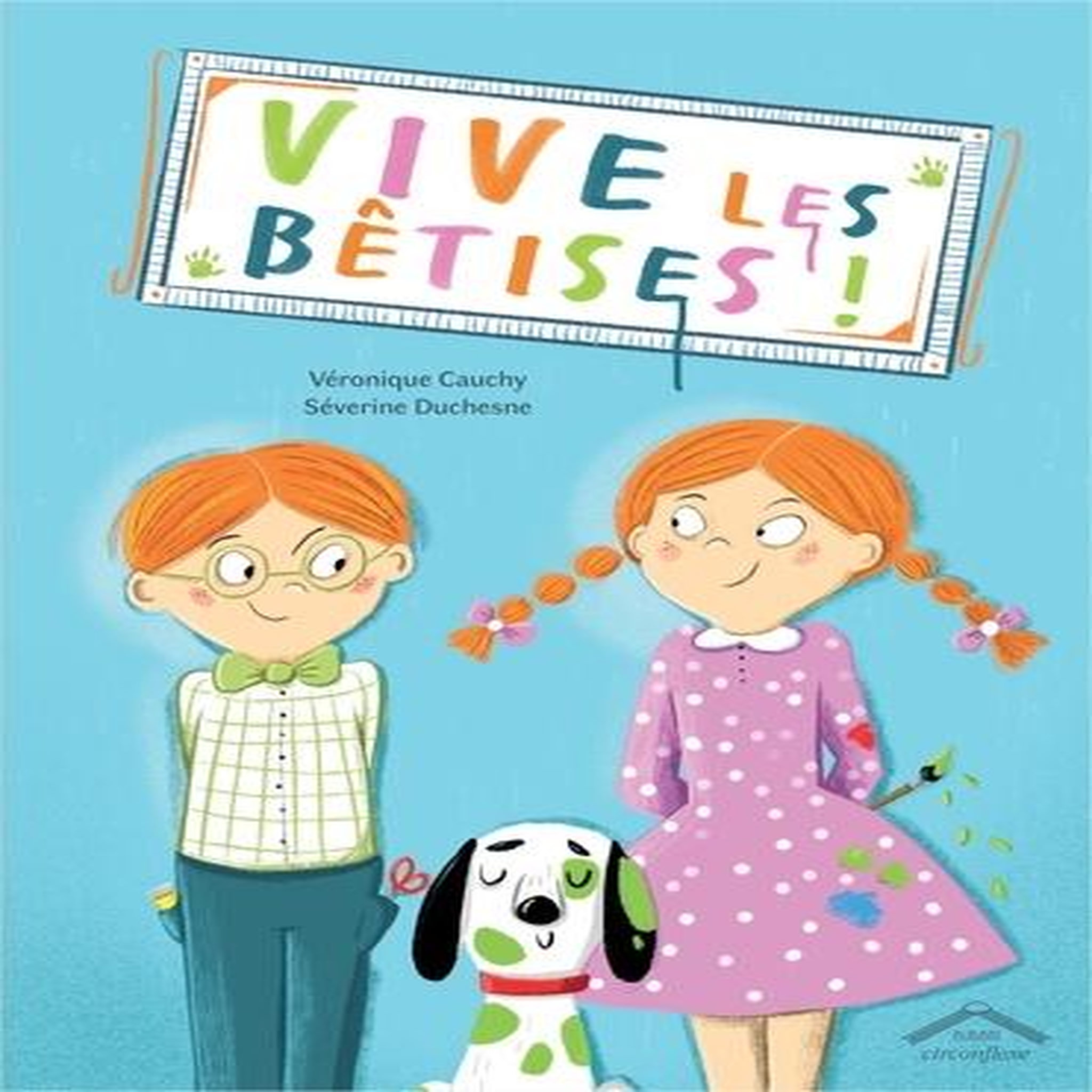 VIVE LES BETISES !, Cauchy Véronique