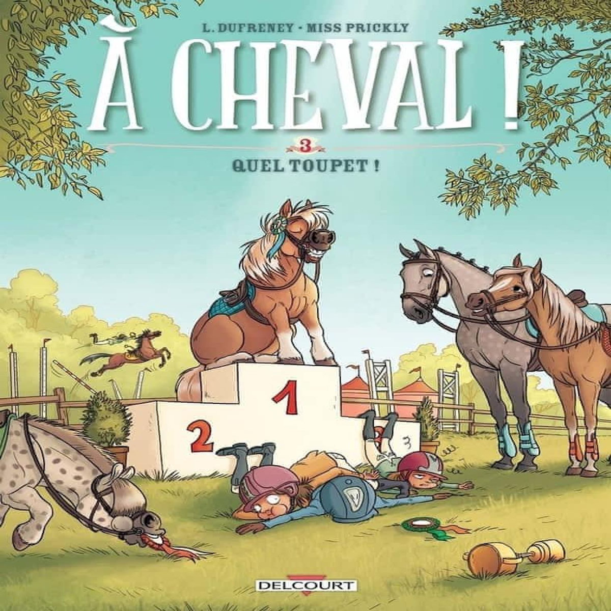 A CHEVAL ! TOME 3 : QUEL TOUPET !, Dufreney Laurent