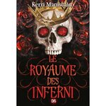 LE ROYAUME DES DAMNES TOME 3 : LE ROYAUME DES INFERNI, Maniscalco Kerri