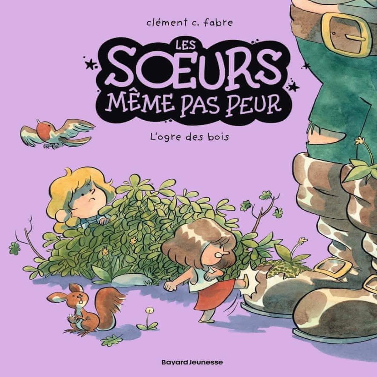 LES SOEURS MEME PAS PEUR TOME 2 : L'OGRE DES BOIS, Fabre Clément C.
