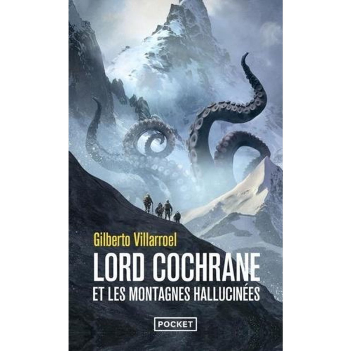 LORD COCHRANE ET LES MONTAGNES HALLUCINEES, Villarroel Gilberto