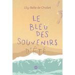 LE BLEU DES SOUVENIRS D'ETE, Chollet Lily-Belle de