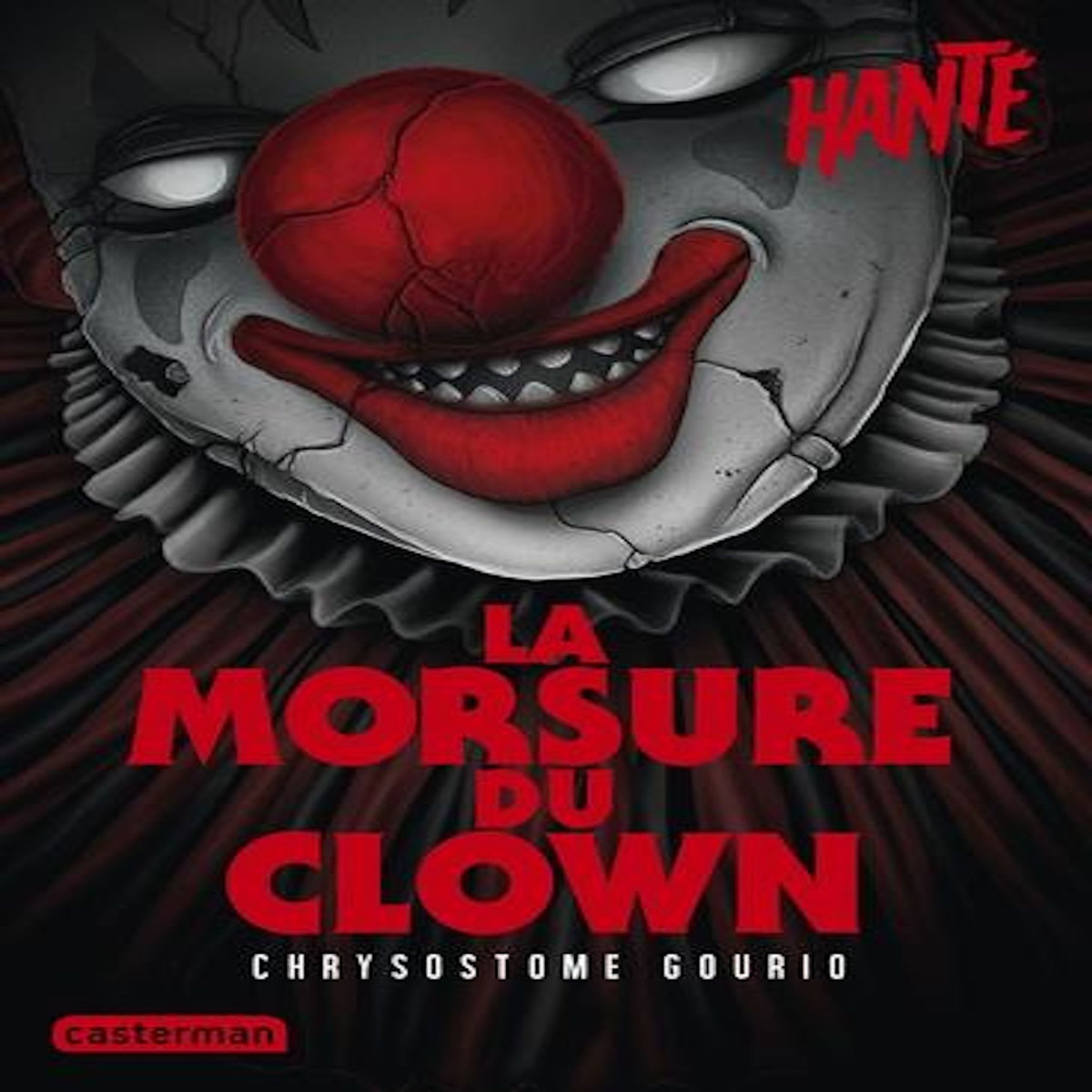 HANTE : LA MORSURE DU CLOWN, Gourio Chrysostome