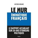 LE MUR ENERGETIQUE FRANCAIS, Armand Antoine