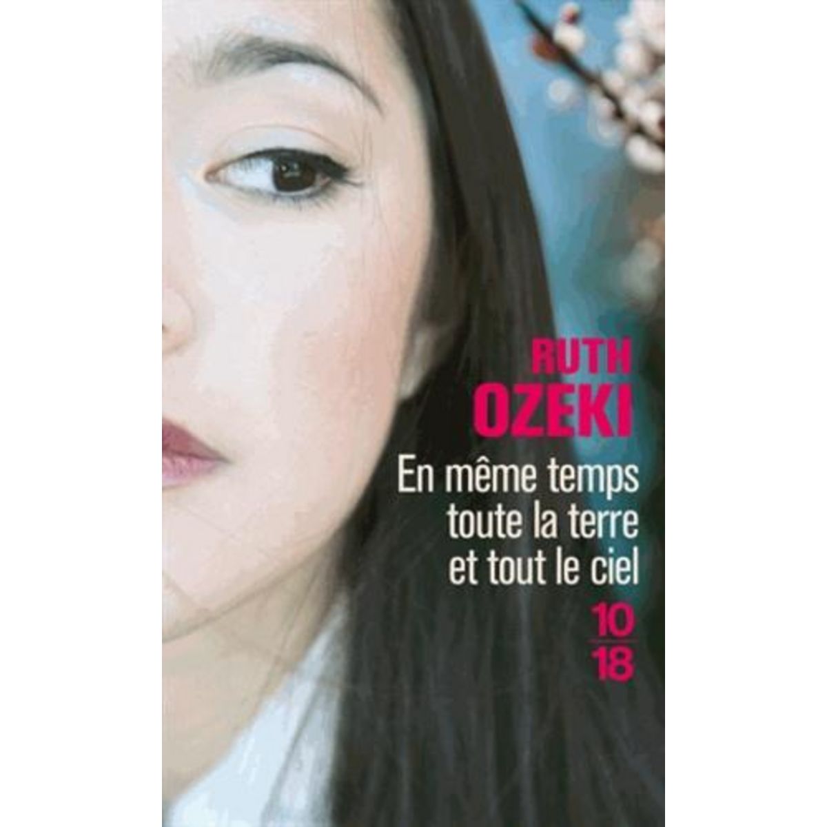EN MEME TEMPS, TOUTE LA TERRE ET TOUT LE CIEL, Ozeki Ruth
