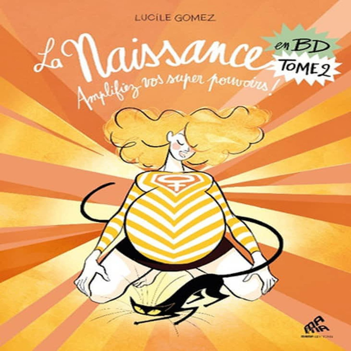LA NAISSANCE EN BD TOME 2 : AMPLIFIEZ VOS SUPER POUVOIRS !, Gomez Lucile