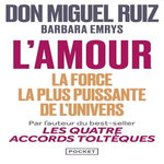 L'AMOUR : LA FORCE LA PLUS PUISSANTE DE L'UNIVERS. UN RETOUR A L'AMOUR INCONDITIONNEL, Ruiz Miguel