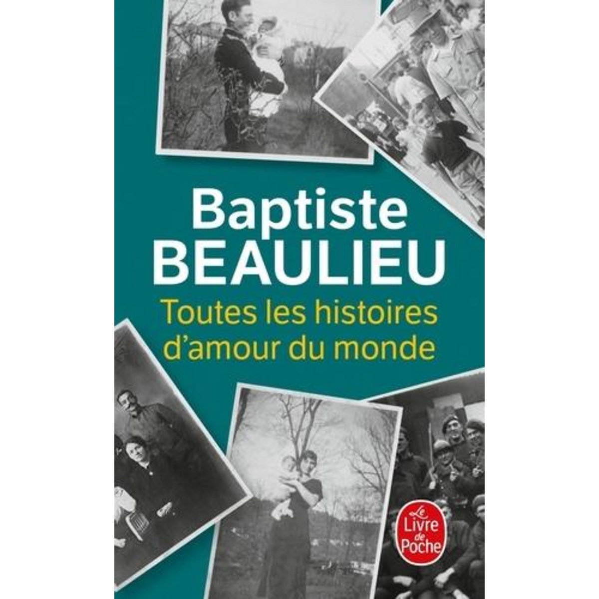 TOUTES LES HISTOIRES D'AMOUR DU MONDE, Beaulieu Baptiste