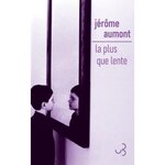 LA PLUS QUE LENTE, Aumont Jérôme