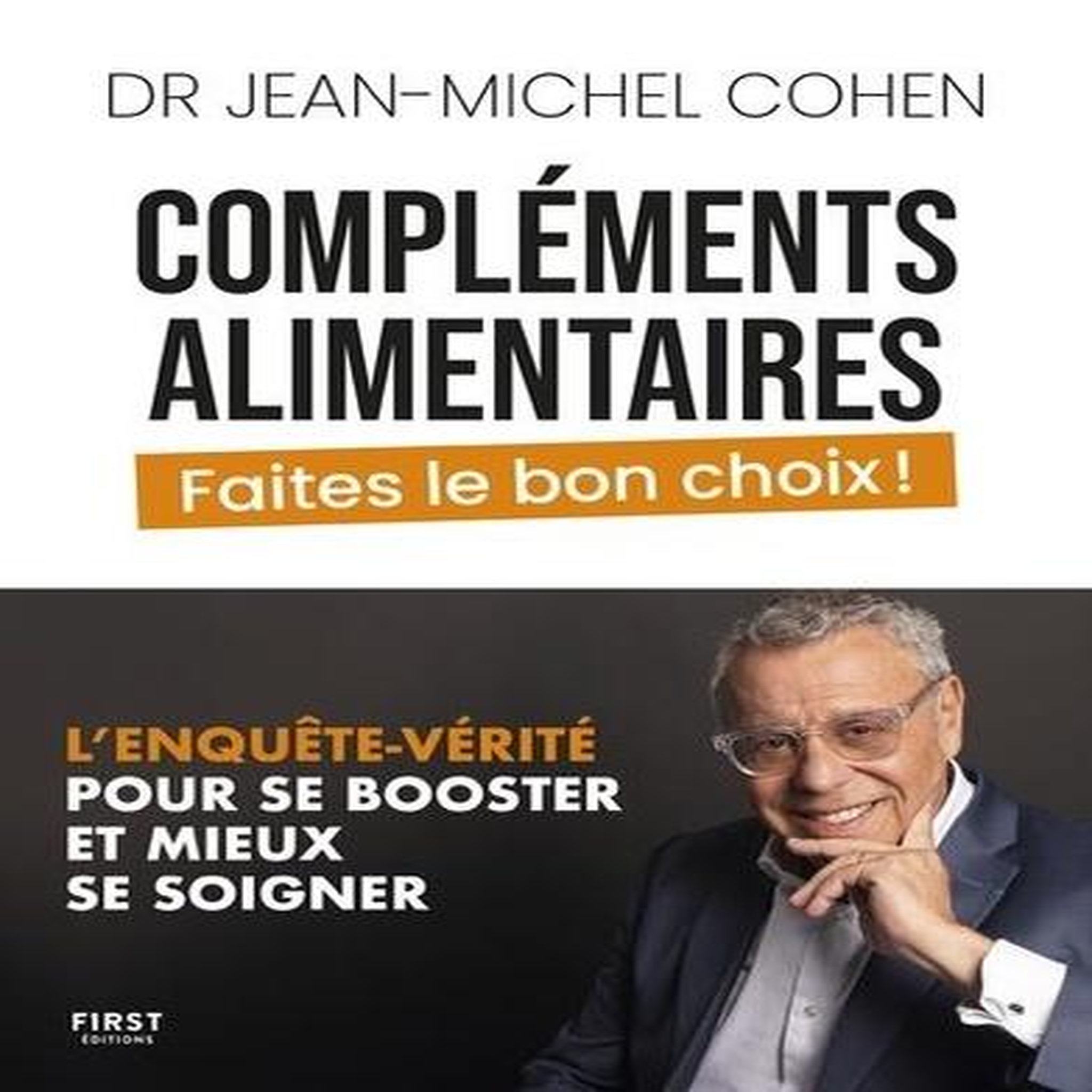 COMPLEMENTS ALIMENTAIRES. FAITES LE BON CHOIX !, Cohen Jean-Michel