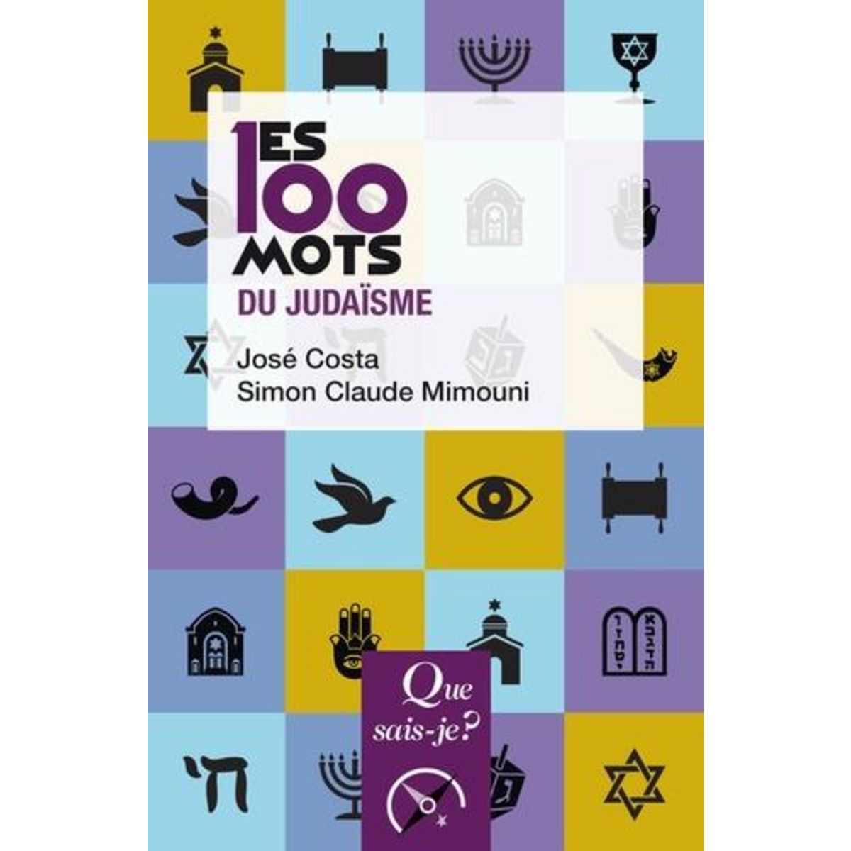 LES 100 MOTS DU JUDAISME. 2E EDITION, Costa José
