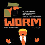 WORM. UNE ODYSSEE AMERICANO-CUBAINE, EDITION COLLECTOR, Rodriguez Edel