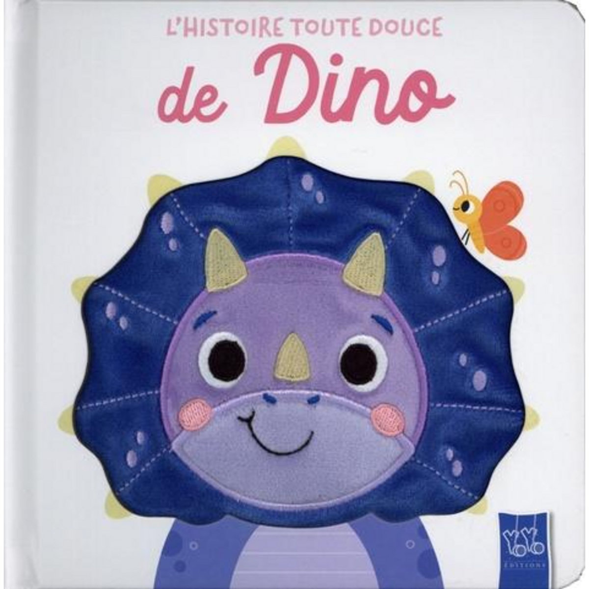 L'HISTOIRE TOUTE DOUCE DE DINO, Yoyo éditions