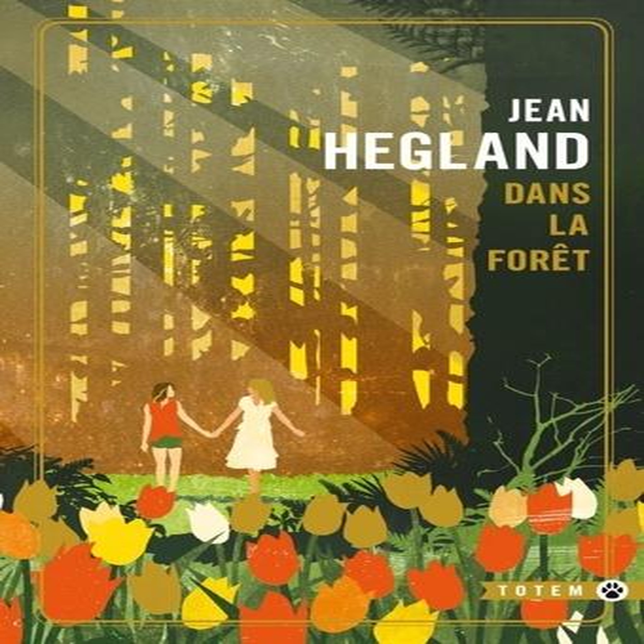 DANS LA FORET. EDITION COLLECTOR, Hegland Jean