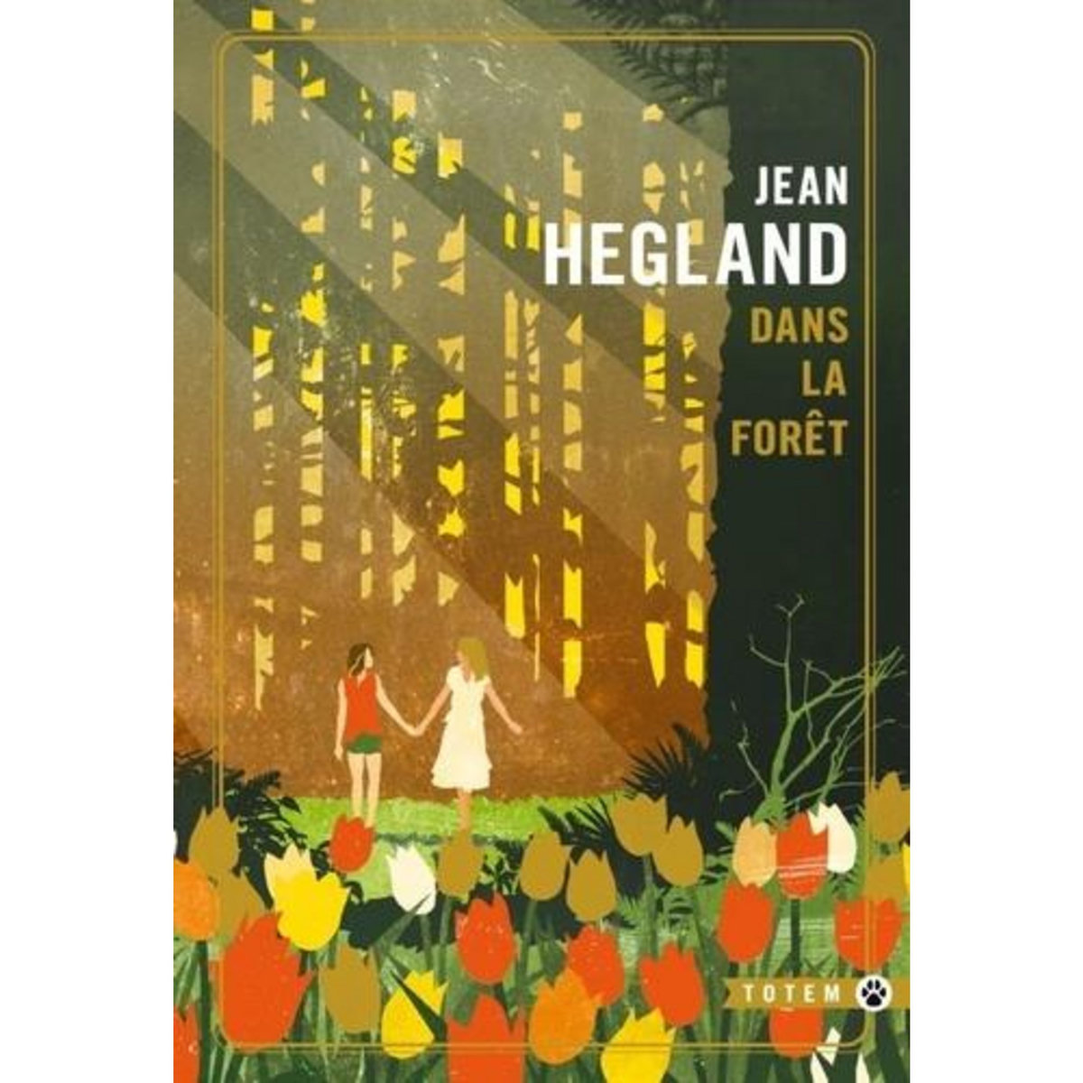 DANS LA FORET. EDITION COLLECTOR, Hegland Jean