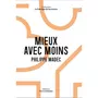  MIEUX AVEC MOINS, Madec Philippe