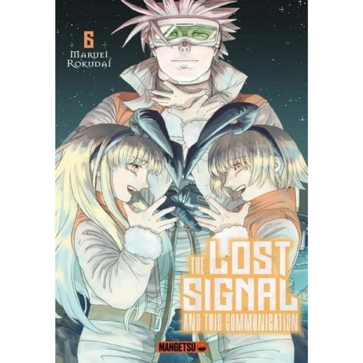 THE LOST SIGNAL & THIS COMMUNICATION TOME 6 , Rokudai Maruei