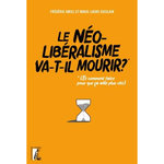 LE NEOLIBERALISME VA-T-IL MOURIR ?. (ET COMMENT FAIRE POUR QUE CA AILLE PLUS VITE ?), Amiel Frédéric