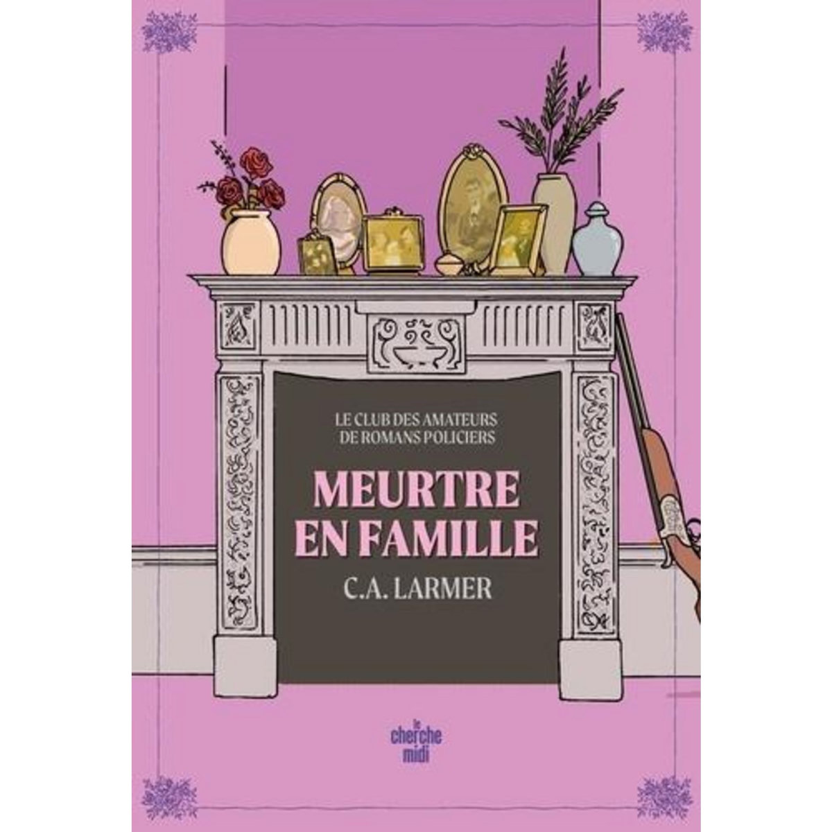 LE CLUB DES AMATEURS DE ROMANS POLICIERS TOME 6 : MEURTRE EN FAMILLE, Larmer C.A.