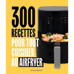 300 RECETTES POUR TOUT CUISINER AU AIRFRYER, Colombel Elodie