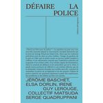 DEFAIRE LA POLICE , Baschet Jérôme