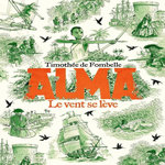 ALMA TOME 1 : LE VENT SE LEVE, Fombelle Timothée de