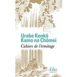 CAHIERS DE L'ERMITAGE. LES HEURES OISIVES ; NOTES DE MA CABANE DE MOINE, Kenkô Urabe