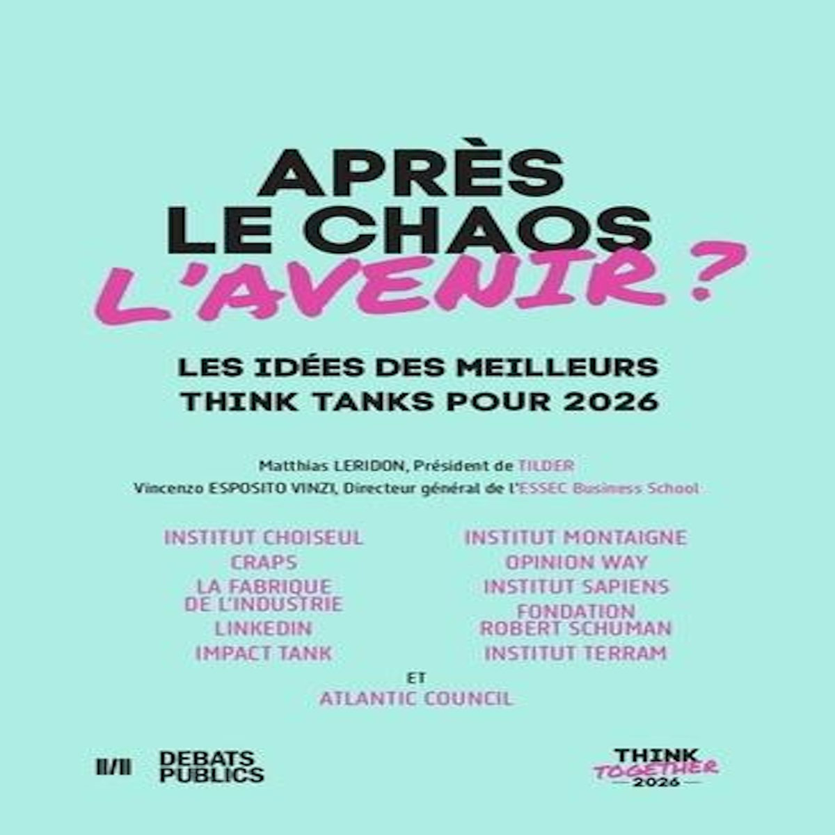 APRES LE CHAOS L'AVENIR ? LES IDEES DES MEILLEURS THINK TANKS POUR 2026, EDITION 2026, Leridon Matthias